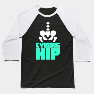 Cyborg Hip | Joint Replacement Hip Surgery Baseball T-Shirt